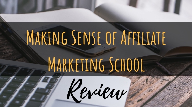 Making Sense Of Affiliate Marketing School Review