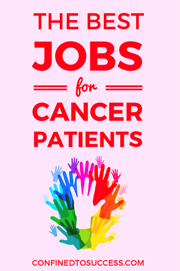 Best Jobs For Cancer Patients