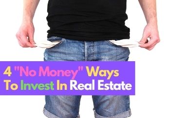 Four No Money Ways To Invest In Real Estate