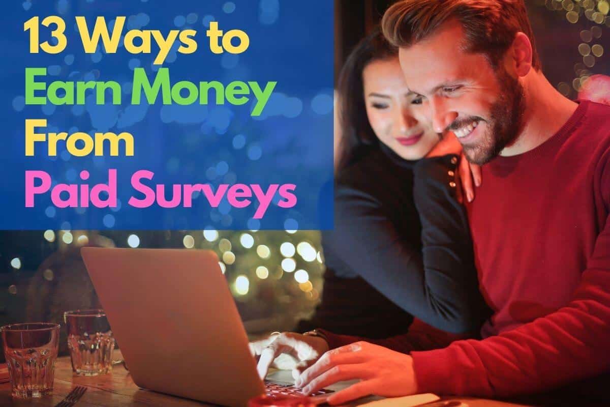 13 Ways to earn money from paid surveys