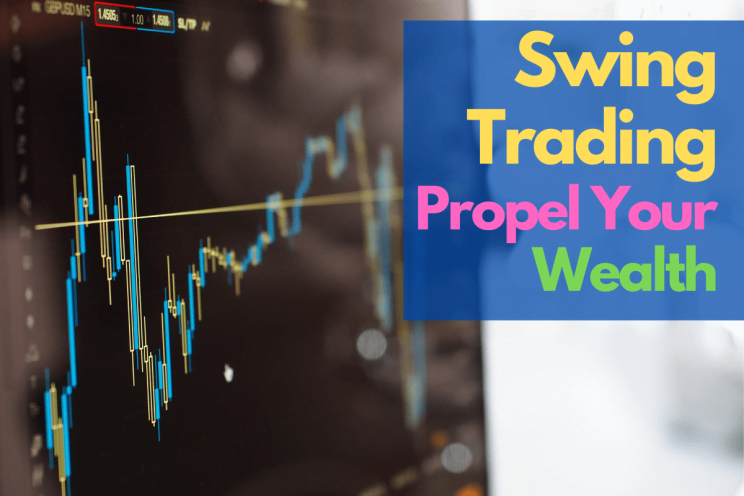 swing trading propel your wealth