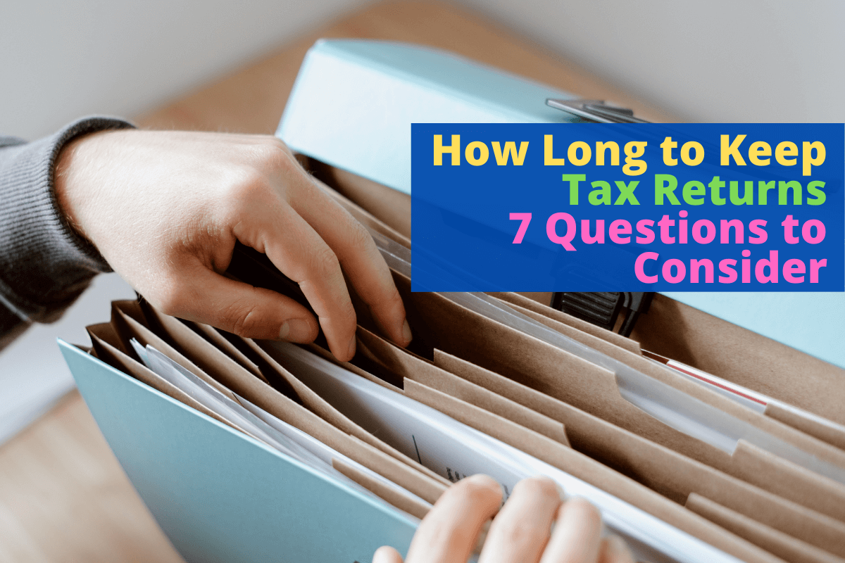 How Long To Keep Tax Returns 7 Questions To Consider Parent Portfolio