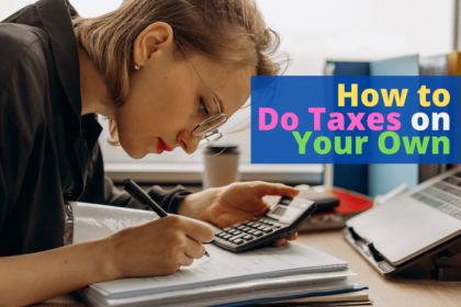 How to Do Taxes on Your Own: Your Complete 2021 Guide • Parent Portfolio