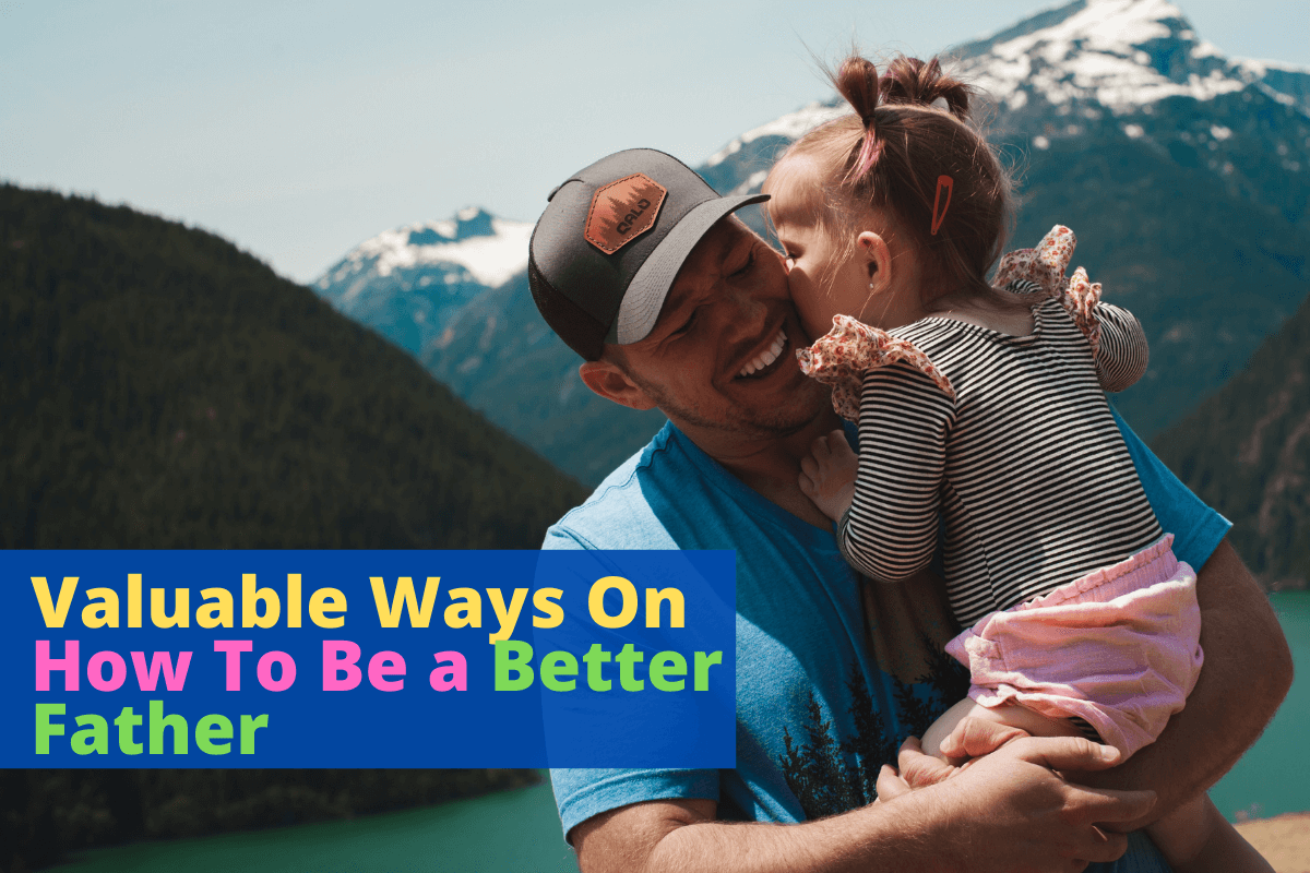 how to be a better father