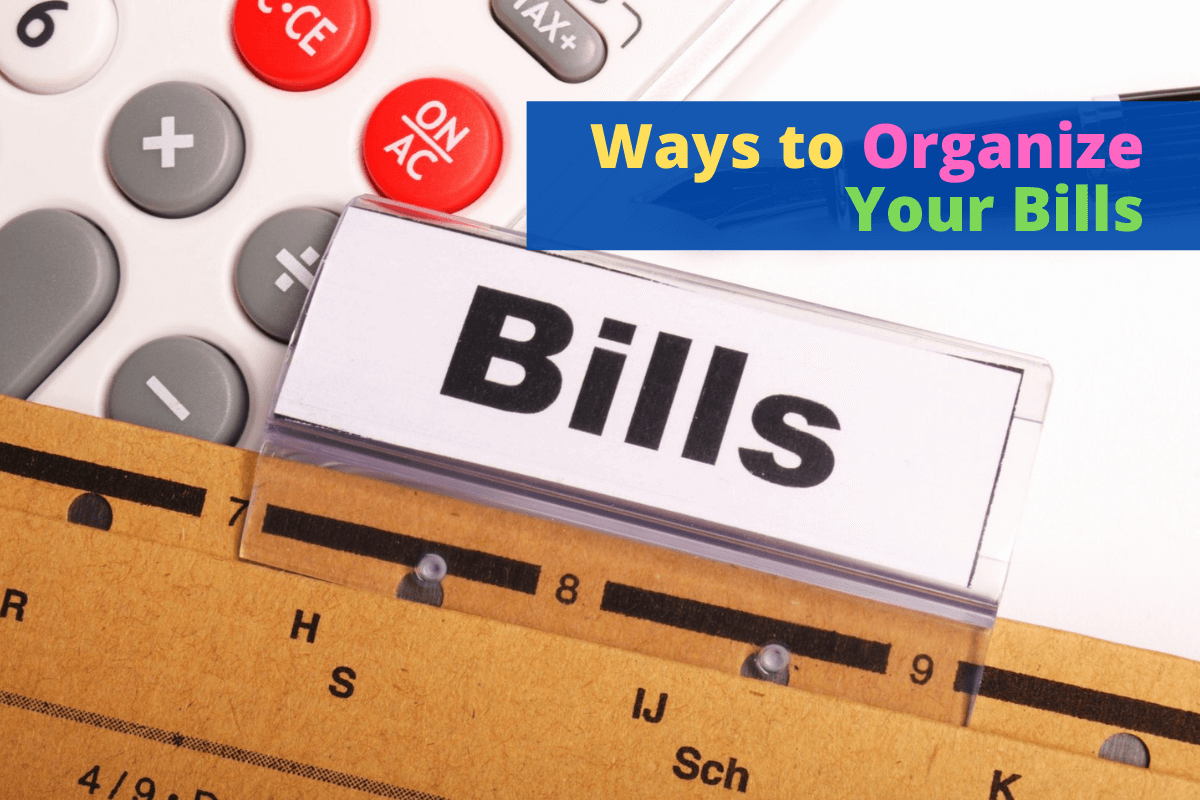 6 Ways To Organize Your Bills Parent Portfolio