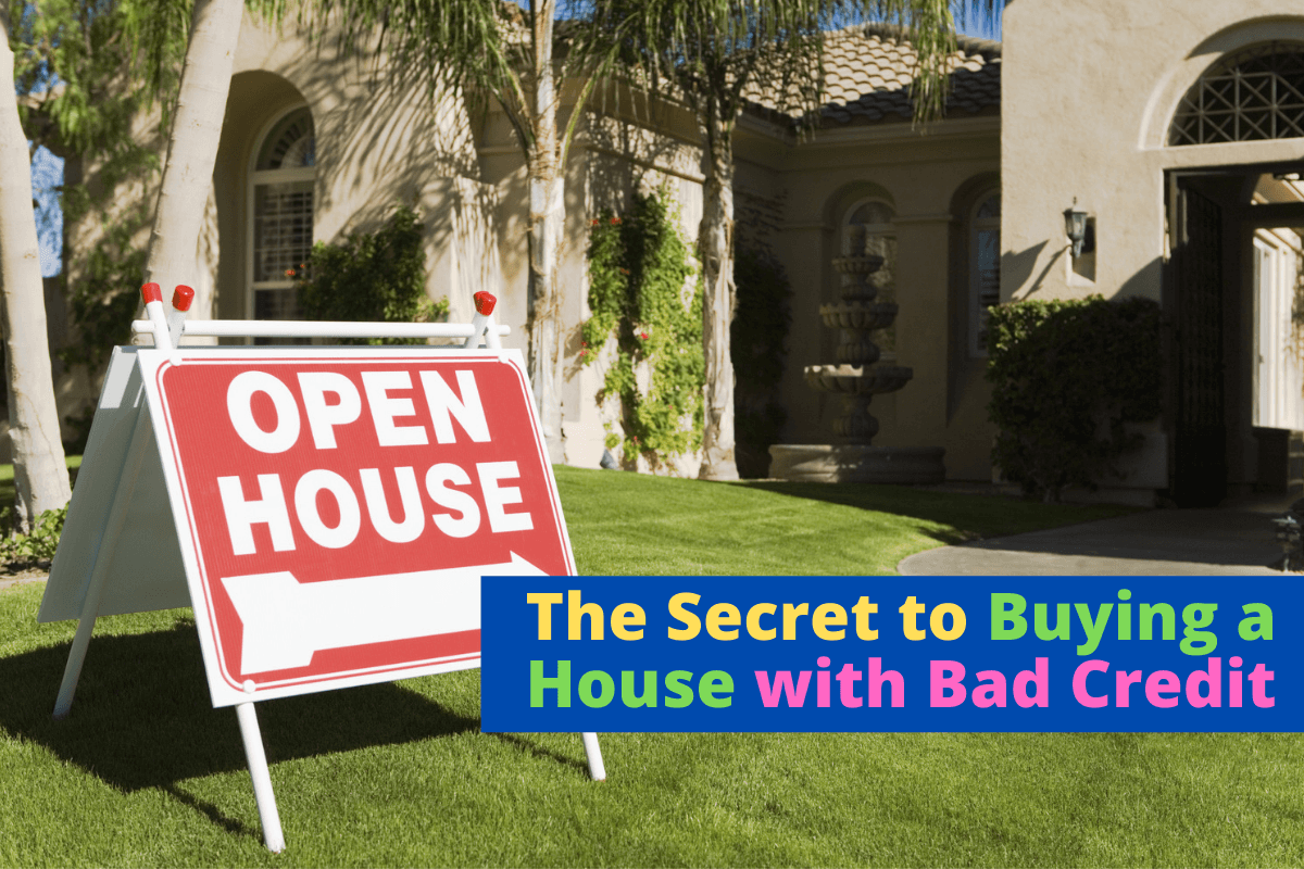 The Secret to Buying a House with Bad Credit