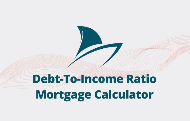 Debt-To-Income Ratio Mortgage Calculator | Find DIT Ratio