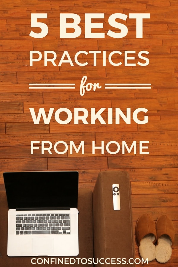 5 Best Practices For Working From Home