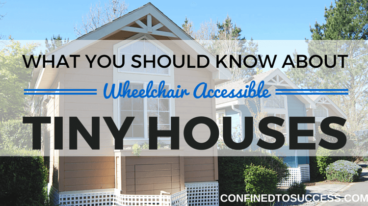 What You Should Know About Wheelchair Accessible Tiny Houses
