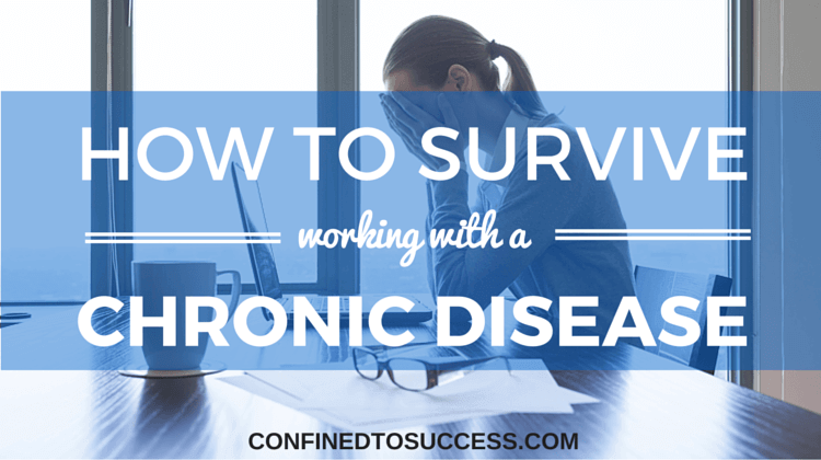 How To Survive Working With A Chronic Disease